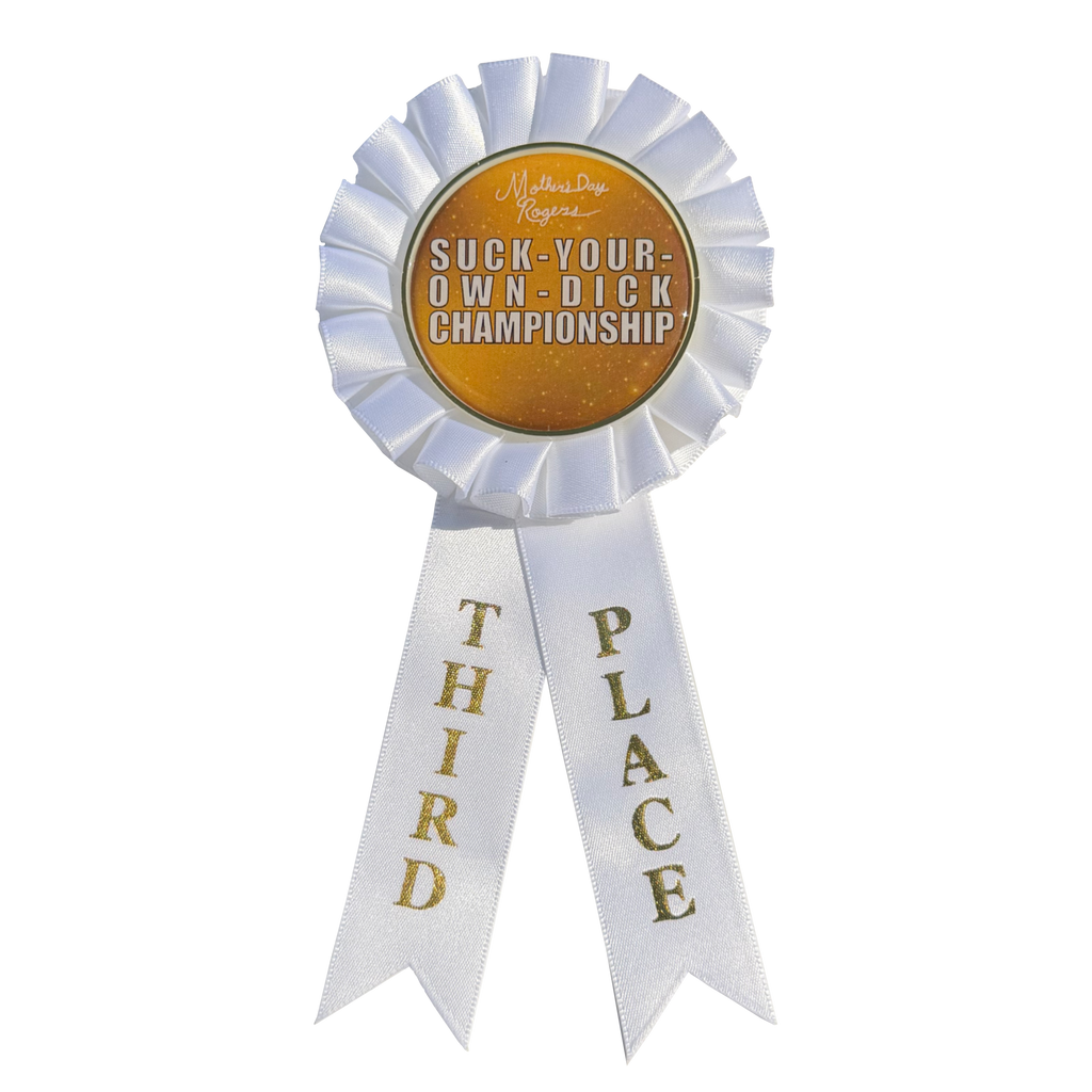 Suck-Your-Own-Dick Championship 3rd Place Ribbon