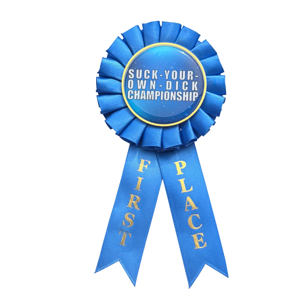 Suck-Your-Own-Dick Championship 1st Place Ribbon