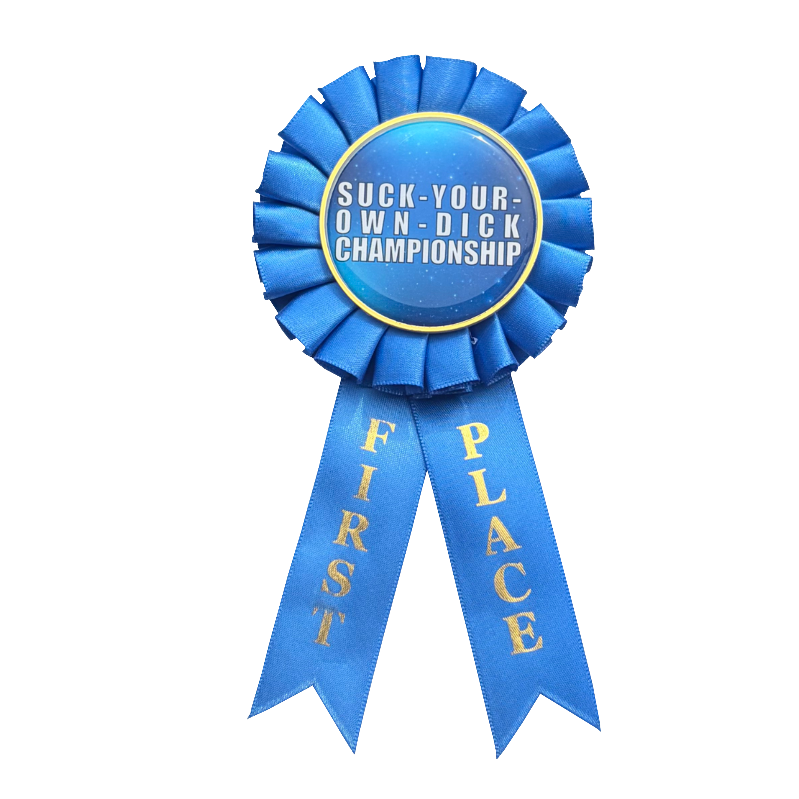 Suck-Your-Own-Dick Championship 1st Place Ribbon